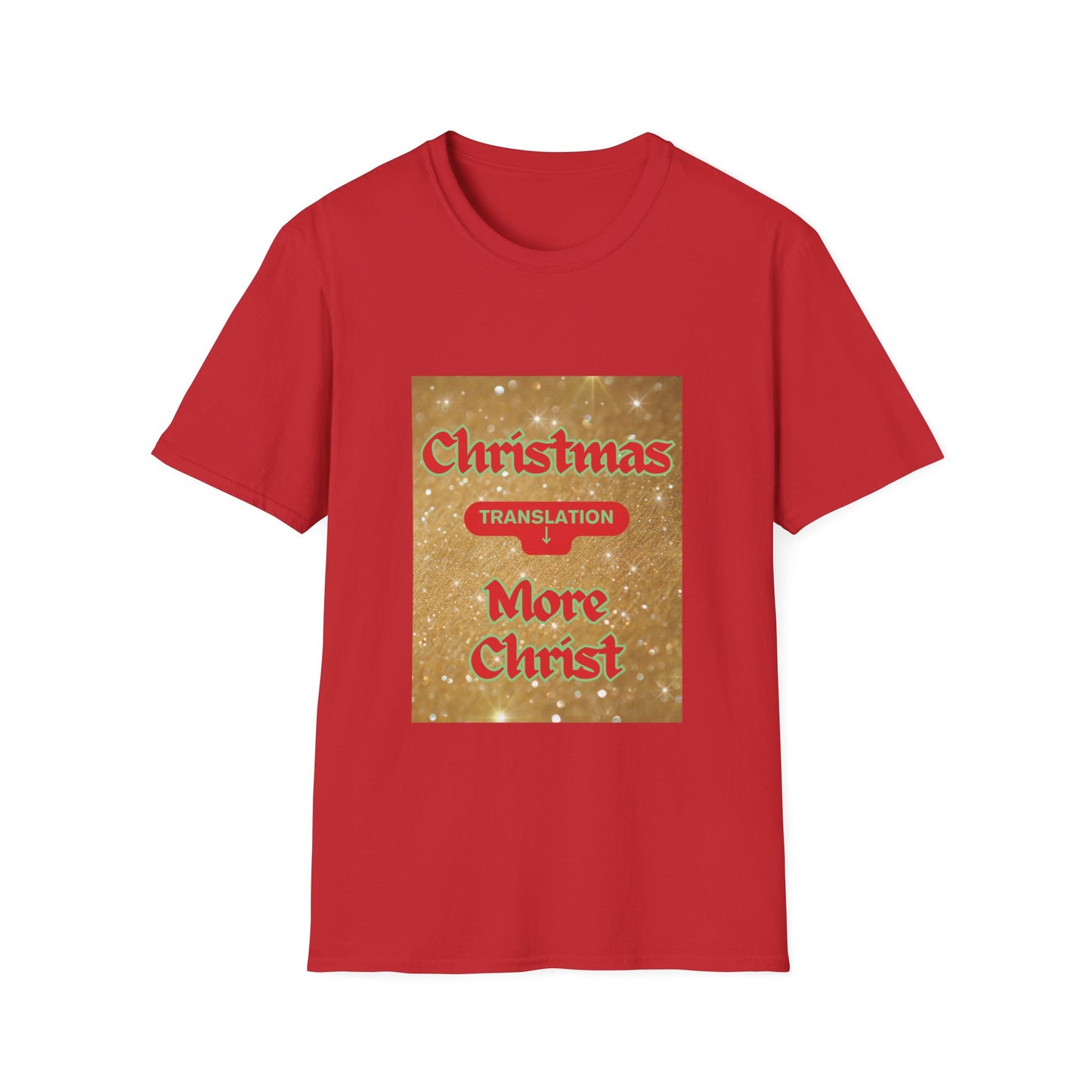 Christmas = More Christ T-Shirt