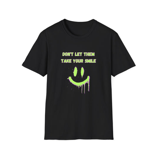 Don't Let Them Take Your Smile T-Shirt