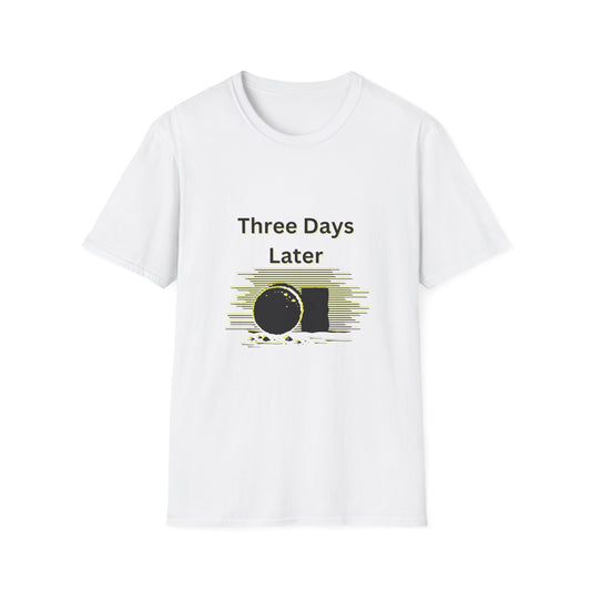 Three Days Later T-Shirt