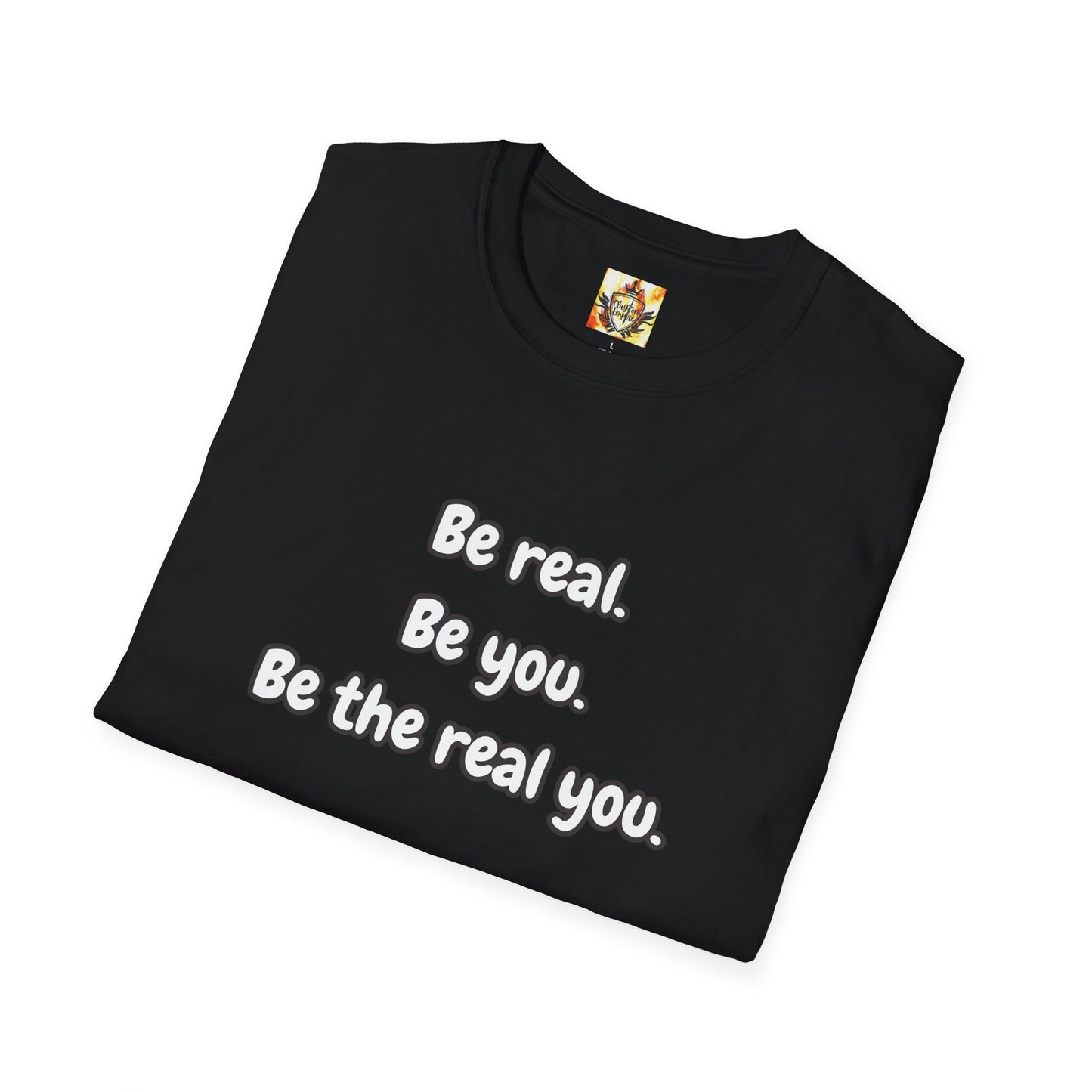 Be The Real You T-Shirt