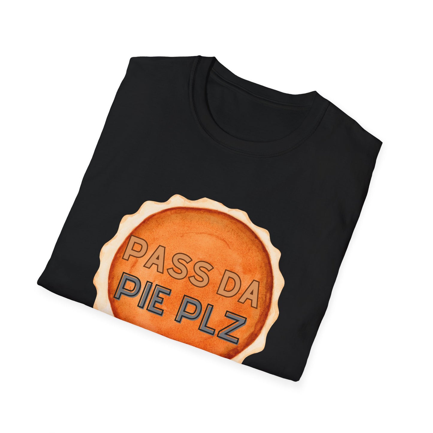 Pass Da Pie Plz! T-Shirt