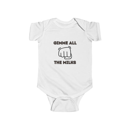 "Gimme All The Milks" Funny Baby Onesie