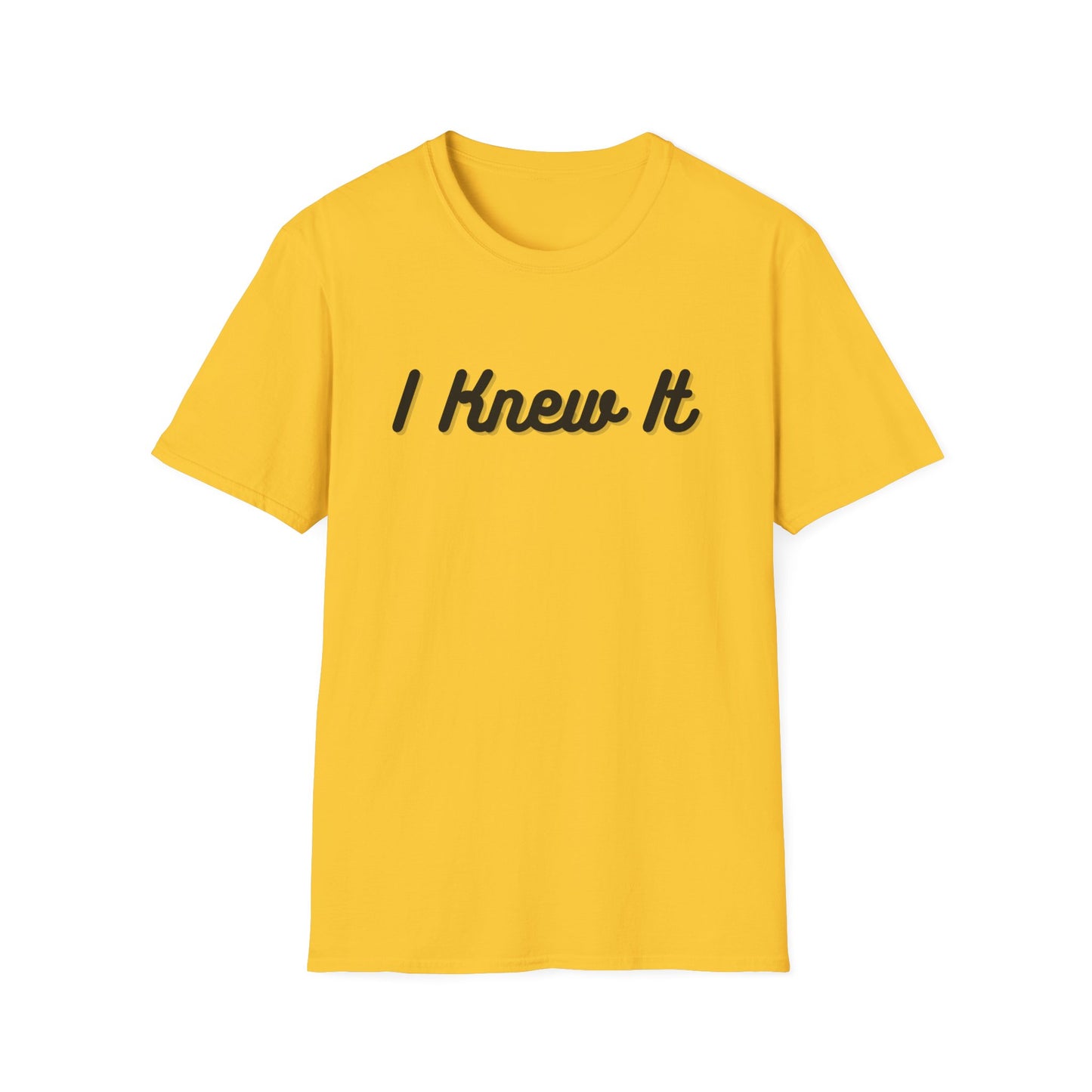 I Knew It T-Shirt