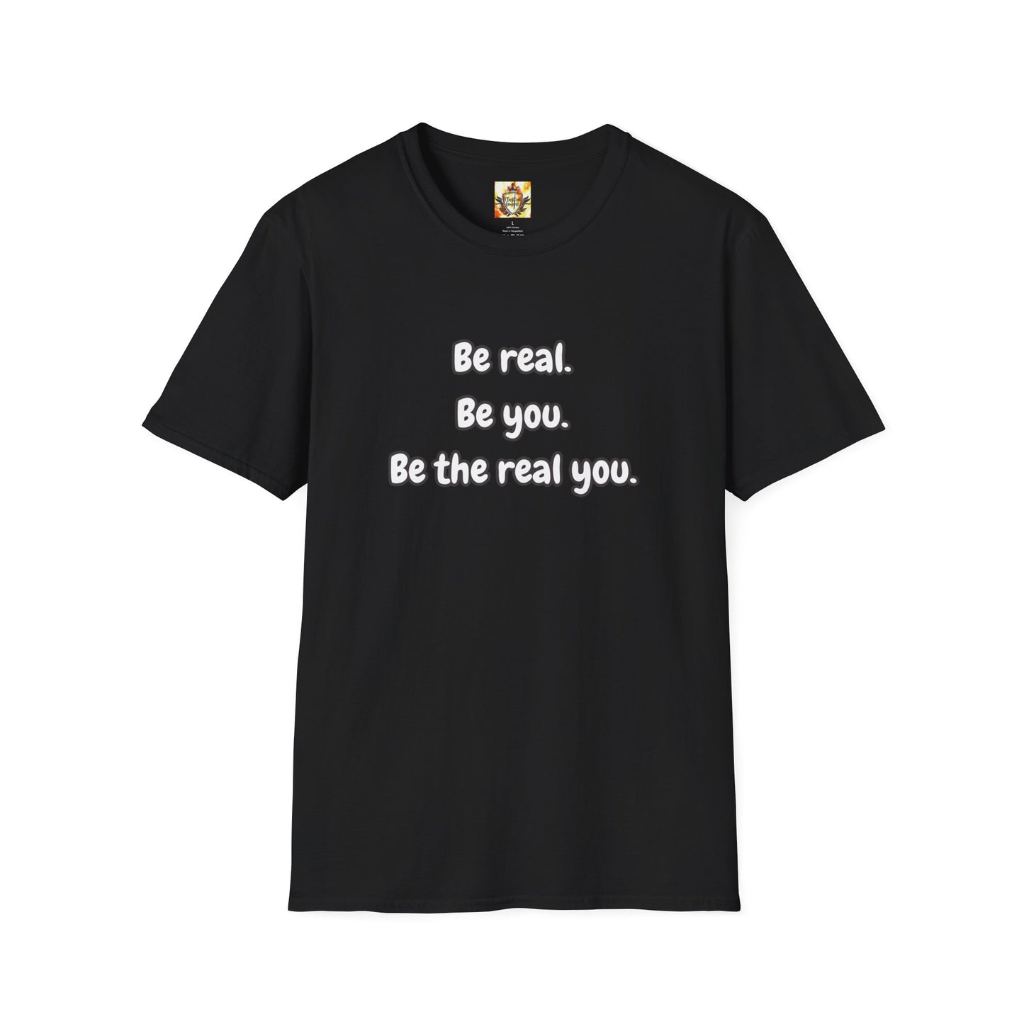 Be The Real You T-Shirt