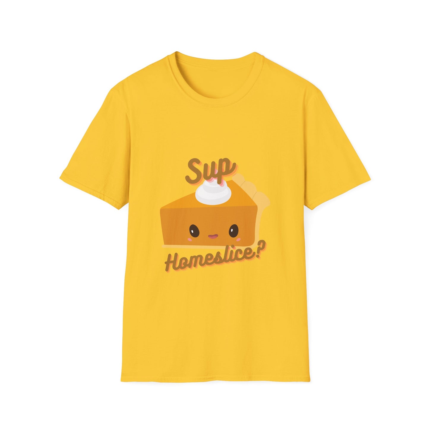 Sup Homeslice,? T-Shirt