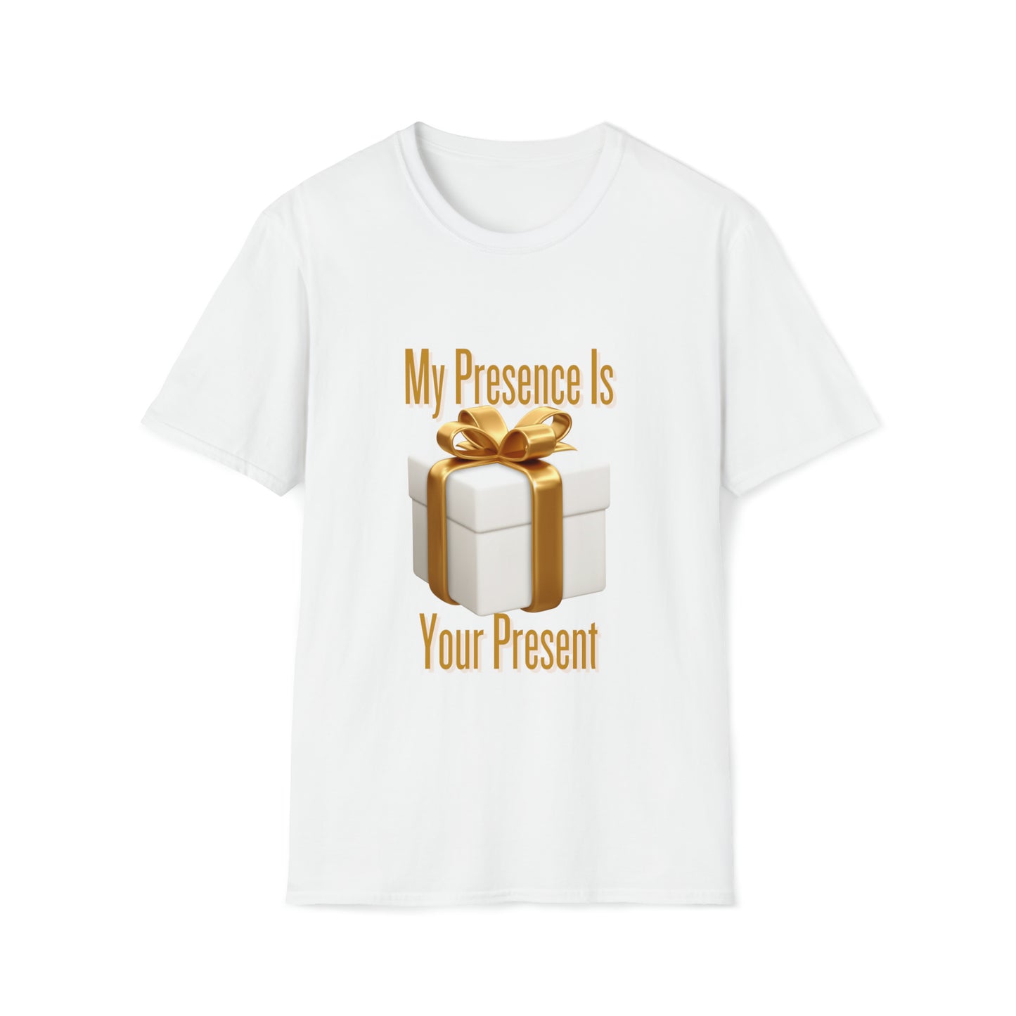 My Presence is Your Present T-Shirt