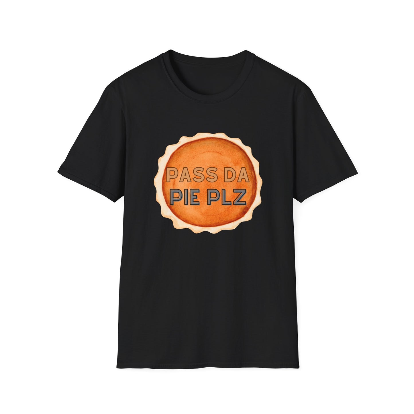 Pass Da Pie Plz! T-Shirt