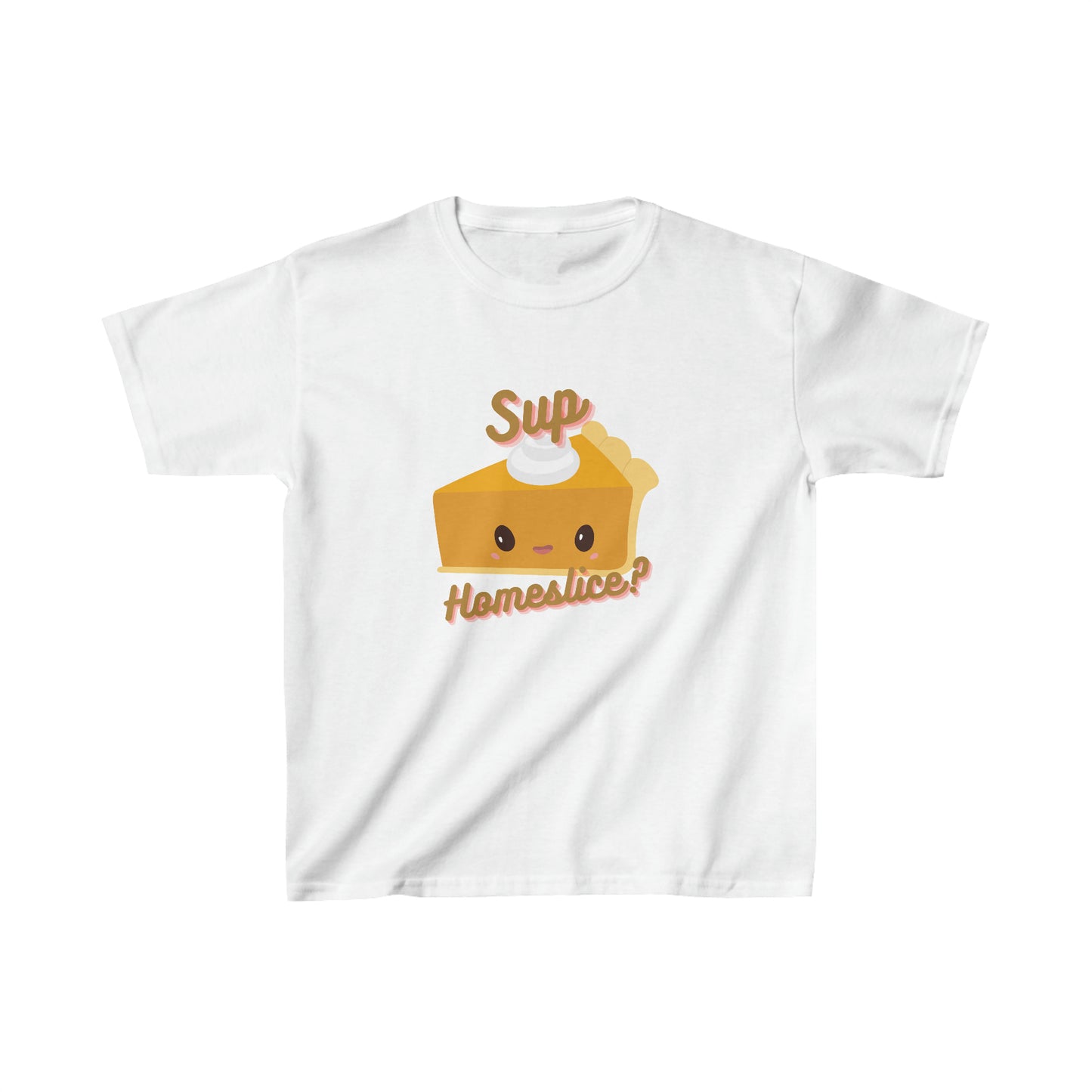 Sup Homeslice? Childrens Tee